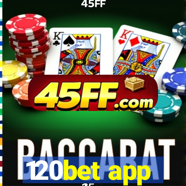 120bet app